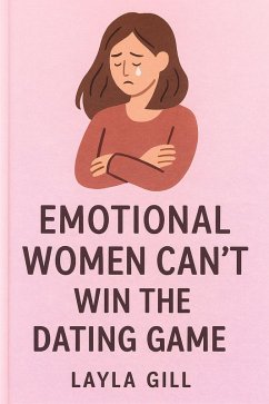 Cover Emotional Women Can't Win the Dating Game (eBook, ePUB)