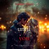 Until You (Love in Silverpeak—Book 5)... - Bild 1