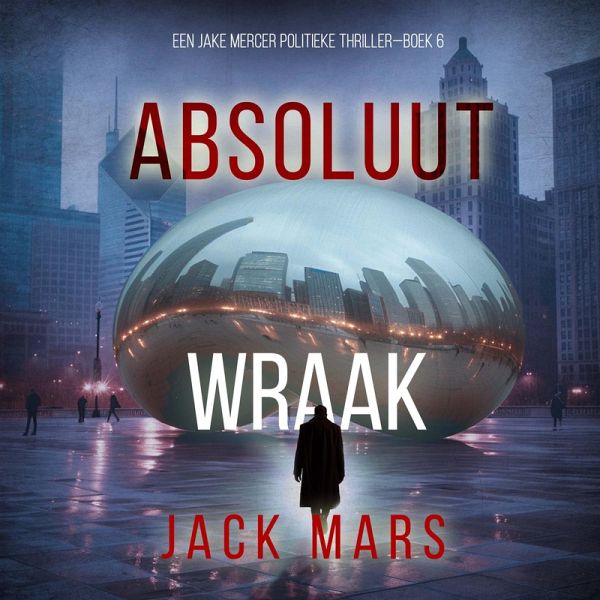 Absolute Wraak (Een Jake Mercer Politieke Thriller—Boek 6) (MP3-Download) Absolute Wraak (Een Jake Mercer Politieke Thriller—Boek 6) (MP3-Download)