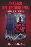 The Jack Keller Thrillers Books One to Three (eBook, ePUB) The Jack Keller Thrillers Books One to Three (eBook, ePUB)