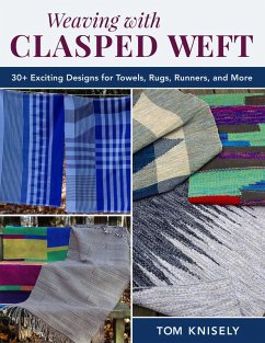 Weaving with Clasped Weft (eBook, ePUB) - Knisely, Tom Weaving with Clasped Weft (eBook, ePUB) - Knisely, Tom