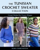 The Tunisian Crochet Sweater Collection (eBook, ePUB) The Tunisian Crochet Sweater Collection (eBook, ePUB)