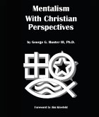 Mentalism With Christian Perspectives (eBook, ePUB) Mentalism With Christian Perspectives (eBook, ePUB)