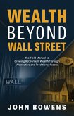 Wealth Beyond Wall Street (eBook, ePUB)