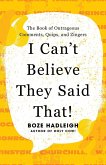 I Can't Believe They Said That! (eBook, ePUB)