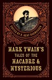 Mark Twain's Tales of the Macabre & Mysterious (eBook, ePUB)