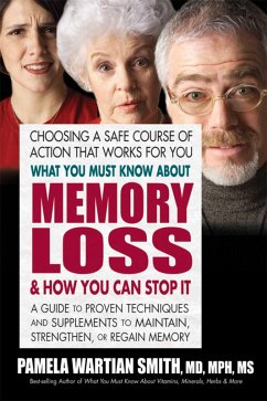 What You Must Know About Memory Loss and How You Can Stop It (eBook, ePUB) - Smith, Pamela Wartian