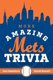 More Amazing Mets Trivia (eBook, ePUB)