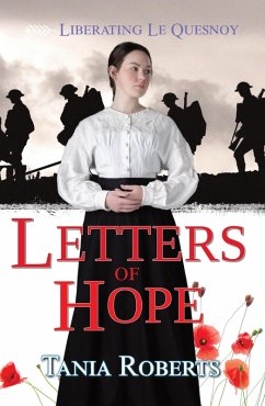 Letters of Hope (Liberating Le Quesnoy, #1) (eBook, ePUB) - Roberts, Tania