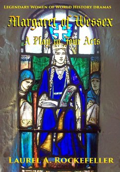 Cover Margaret of Wessex: A Play in Four Acts (Legendary Women of World History Dramas, #10) (eBook, ePUB)
