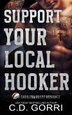 Support Your Local Hooker (A Carolina Rugby Romance, #4) (eBook, ePUB) Support Your Local Hooker (A Carolina Rugby Romance, #4) (eBook, ePUB)