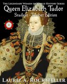 Queen Elizabeth Tudor: Student - Teacher Edition (Legendary Women of World History Textbooks, #5) (eBook, ePUB)
