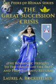 The Great Succession Crisis: The Romantic Prequel to Ghosts of the Past and Princess Anyu Returns (The Peers of Beinan, #4) (eBook, ePUB) The Great Succession Crisis: The Romantic Prequel to Ghosts of the Past and Princess Anyu Returns (The Peers of Beinan, #4) (eBook, ePUB)