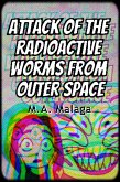 Attack of the Radioactive Worms from Outer Space (eBook, ePUB)