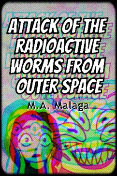 Cover Attack of the Radioactive Worms from Outer Space (eBook, ePUB)