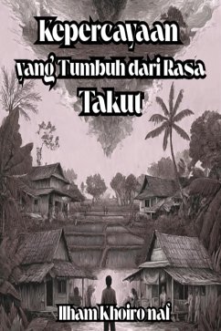Kepercayaan yang Tumbuh dari Rasa Takut (eBook, ePUB) - Naf, Ilham Khoiro