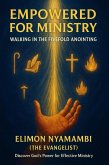 Empowered for Ministry: Walking in the Fivefold Anointing (eBook, ePUB) Empowered for Ministry: Walking in the Fivefold Anointing (eBook, ePUB)
