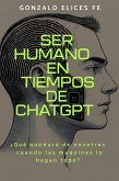 Ser humano en tiempos de ChatGPT (eBook, ePUB) Ser humano en tiempos de ChatGPT (eBook, ePUB)