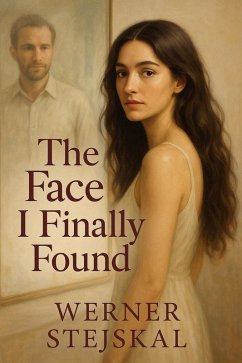 The Face I Finally Found (eBook, ePUB) - Stejskal, Werner