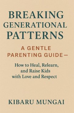Breaking Generational Patterns (eBook, ePUB) - Mungai, Kibaru