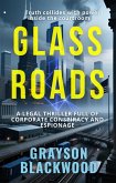 Glass Roads: a Legal Thriller Full of Corporate Conspiracy and Espionage (eBook, ePUB) Glass Roads: a Legal Thriller Full of Corporate Conspiracy and Espionage (eBook, ePUB)