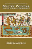 Mixtec Codices, Painted Histories of Mesoamerica (Mesoamerican History, Myth and Origins, #4) (eBook, ePUB)