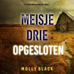 Meisje Drie: Opgesloten (Een Maya Gray FBI Thriller—Boek 3) (MP3-Download)