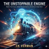The Unstoppable Engine: Master Your Focus, Defeat Procrastination, and Achieve Deep Work (eBook, ePUB) The Unstoppable Engine: Master Your Focus, Defeat Procrastination, and Achieve Deep Work (eBook, ePUB)