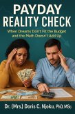 Payday Reality Check: When Dreams Don't Fit the Budget and the Math Doesn't Add Up (eBook, ePUB) Payday Reality Check: When Dreams Don't Fit the Budget and the Math Doesn't Add Up (eBook, ePUB)