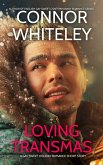 Loving Transmas: A Gay Sweet Holiday Romance Short Story (The English Gay Sweet Contemporary Romance Stories) (eBook, ePUB) Loving Transmas: A Gay Sweet Holiday Romance Short Story (The English Gay Sweet Contemporary Romance Stories) (eBook, ePUB)