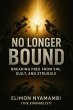 No Longer Bound: Breaking Free from... - Bild 1