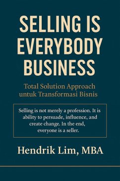 Selling is Everybody Business (eBook, ePUB) - Lim, Hendrik