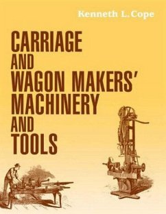 Cover Carriage and Wagon Makers' Machinery and Tools (eBook, ePUB)