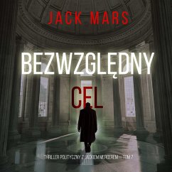 Cover Bezwzględny cel (Thriller polityczny z Jackiem Mercerem — Tom 7) (MP3-Download)