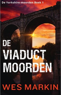 De Viaductmoorden (De Yorkshire-moorden, #1) (eBook, ePUB) - Markin, Wes