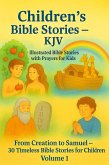 Children's Bible Stories - KJV Volume 1 (eBook, ePUB) Children's Bible Stories - KJV Volume 1 (eBook, ePUB)