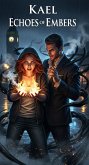 Echoes of Embers: The Spark (A Kael & Elara Prequel) (eBook, ePUB) Echoes of Embers: The Spark (A Kael & Elara Prequel) (eBook, ePUB)