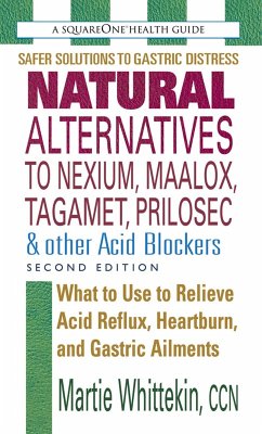 Cover Natural Alternatives to Nexium, Maalox, Tagamet, Prilosec & Other Acid Blockers (eBook, ePUB)