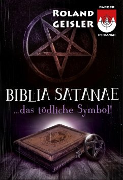 Cover Biblia Satanae... das tödliche Symbol! (eBook, ePUB)