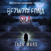 Bezwzględna siła (Thriller polityczny z Jackiem Mercerem — Tom dziewiąty) (MP3-Download) Bezwzględna siła (Thriller polityczny z Jackiem Mercerem — Tom dziewiąty) (MP3-Download)