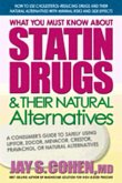 What You Must Know about Statin Drugs & Their Natural Alternatives (eBook, ePUB)
