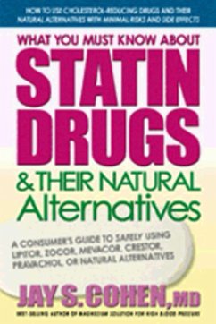 Cover What You Must Know about Statin Drugs & Their Natural Alternatives (eBook, ePUB)