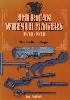 American Wrench Makers 1830-1930 (eBook, ePUB) - Cope, Kenneth L.