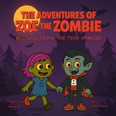 The Adventures of Zoe The Zombie - Meeting Vinny The Tiny Vampire (eBook, ePUB)
