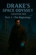 Drake's Space Odyssey (Chapter one)... - Bild 1