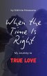 When the Time Is Right: My Journey to... - Bild 1