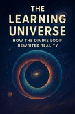 The Learning Universe (eBook, ePUB) The Learning Universe (eBook, ePUB)