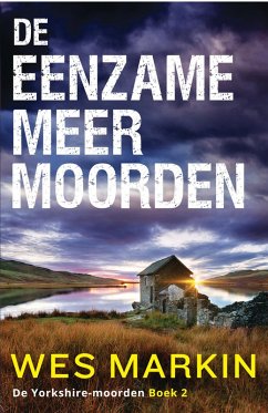De Eenzame Meer-moorden (De Yorkshire-moorden, #2) (eBook, ePUB) - Markin, Wes