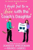 I Might Just be in Love with the Coach's Daughter (An Amish Hockey Rom-Com, #2) (eBook, ePUB)