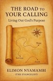 The Road to Your Calling: Living Out God's Purpose (eBook, ePUB) The Road to Your Calling: Living Out God's Purpose (eBook, ePUB)